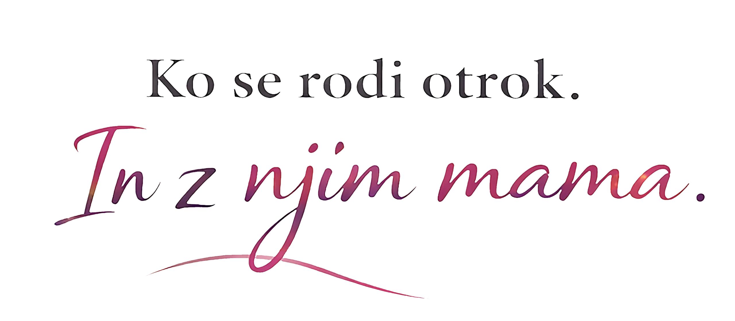 Ko se rodi otrok. In z njim mama.